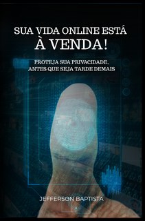 Sua Vida Online Está à Venda!